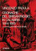 Vincenzo Padula, Cronache del brigantaggio - a cura di Antonio Piromalli e Domenico Scafoglio