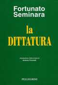 Fortunato Seminara, La dittatura - a cura di Antonio Piromalli