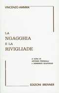 Vincenzo AmmirÃ , La Ngagghia e la Rivigliade - a cura di Antonio Piromalli e Domenico Scafoglio
