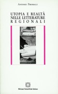 Utopia e realtÃ  nelle letterature regionali - di Antonio Piromalli
