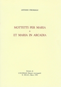 Mottetti per Maria / Et Maria in Arcadia, 1998 - Antonio Piromalli